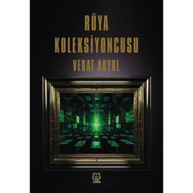 Rüya Koleksiyoncusu - Vedat Akyol