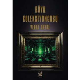 Rüya Koleksiyoncusu - Vedat Akyol