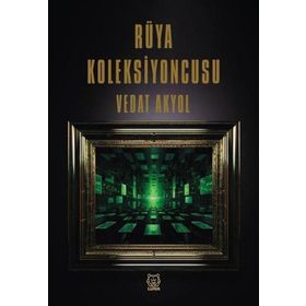 Rüya Koleksiyoncusu - Vedat Akyol