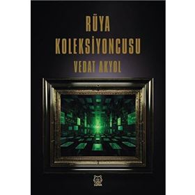 Rüya Koleksiyoncusu - Vedat Akyol