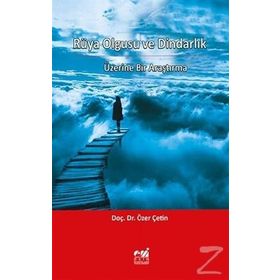 Rüya Olgusu ve Dindarlık Üzerine Bir Araştırma - Özer Çetin
