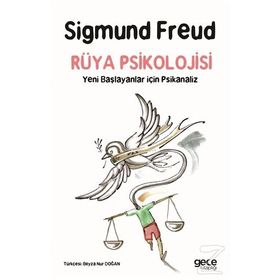 Rüya Psikolojisi-Yeni Başlayanlar için Psikanaliz - Sigmund Freud