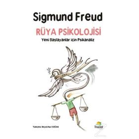 Rüya Psikolojisi-Yeni Başlayanlar için Psikanaliz - Sigmund Freud