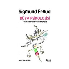 Rüya Psikolojisi-Yeni Başlayanlar için Psikanaliz - Sigmund Freud
