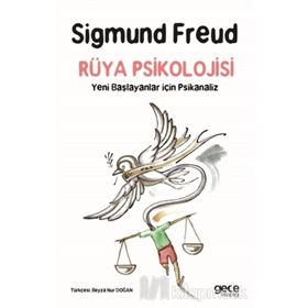 Rüya Psikolojisi-Yeni Başlayanlar için Psikanaliz - Sigmund Freud