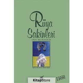 RÜYA SAKINLERI - IRIS MURDOCH