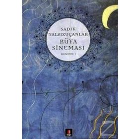 RÜYA SİNEMASI DENEME 1 - SADIK YALSIZUÇANLAR