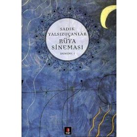 Rüya Sineması - Sadık Yalsızuçanlar