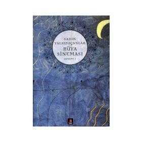 Rüya Sineması - Sadık Yalsızuçanlar