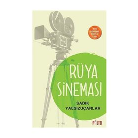 Rüya Sineması - Sadık Yalsızuçanlar