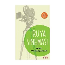 Rüya Sineması - Sadık Yalsızuçanlar