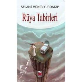 RÜYA TABIRLERI - SELAMI MÜNİR YURDATAP