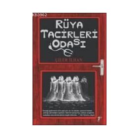 RÜYA TACIRLERI ODASI - ÇİLER İLHAN