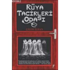 RÜYA TACIRLERI ODASI - ÇİLER İLHAN