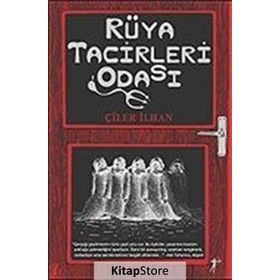 RÜYA TACIRLERI ODASI - ÇİLER İLHAN