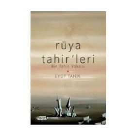 Rüya Tahir’leri - Eyüp Tanık