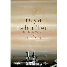Rüya Tahir’leri - Eyüp Tanık