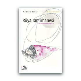 Rüya Tamirhanesi - Bir Arkadaşlık Öyküsü 2 - Kadriye Bakşi