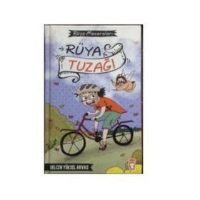 Rüya Tuzağı - Selcen Yüksel Arvas - Timaş Çocuk