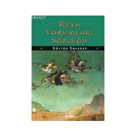 RÜYA YORUMLARI SÖZLÜĞÜ - GÜLTEN SUVEREN