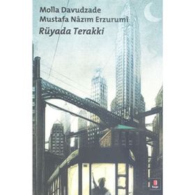 RÜYADA TERAKKI - MOLLA DAVUTZADE MUSTAFA NAZIM ERZURUMI (ISBN:9786055257156 )