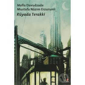 RÜYADA TERAKKI - MOLLA DAVUTZADE MUSTAFA NAZIM ERZURUMI (ISBN:9786055257156 )