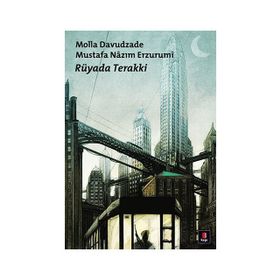 RÜYADA TERAKKI - MOLLA DAVUTZADE MUSTAFA NAZIM ERZURUMI (ISBN:9786055257156 )