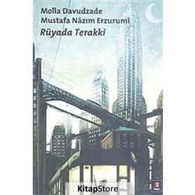 RÜYADA TERAKKI - MOLLA DAVUTZADE MUSTAFA NAZIM ERZURUMI (ISBN:9786055257156 )