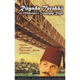 RÜYADA TERAKKI VE MEDENIYET-I İSLAMIYEYI RÜYET - MOLLA DAVUTZADE MUSTAFA NAZIM ERZURUMI