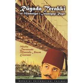 RÜYADA TERAKKI VE MEDENIYET-I İSLAMIYEYI RÜYET - MOLLA DAVUTZADE MUSTAFA NAZIM ERZURUMI