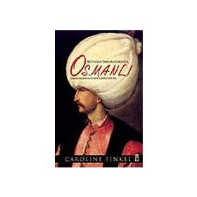 RÜYADAN İMPARATORLUĞA OSMANLI OSMANLI İMPARATORLUĞU'NUN ÖYKÜSÜ 1300-1923 - CAROLINE FINKEL