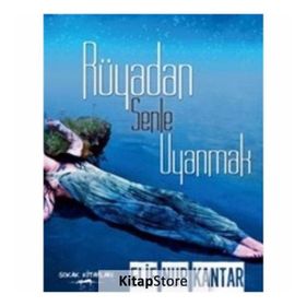 Rüyadan Senle Uyanmak - Elif Nur Kantar