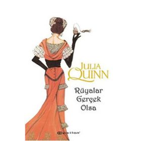 RÜYALAR GERÇEK OLSA - JULIA QUINN