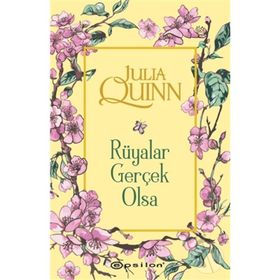 RÜYALAR GERÇEK OLSA - JULIA QUINN