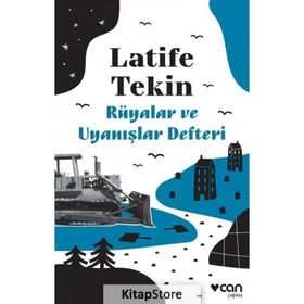 Rüyalar ve Uyanışlar Defteri - Latife Tekin