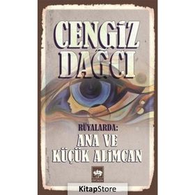 RÜYALARDA: ANA VE KÜÇÜK ALIMCAN - CENGIZ DAĞCI