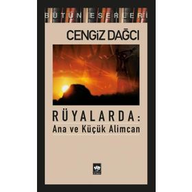 RÜYALARDA: ANA VE KÜÇÜK ALIMCAN - CENGIZ DAĞCI