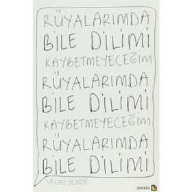Rüyalarımda Bile Dilimi Kaybetmeyeceğim - Sechu Sende