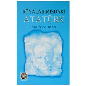 Rüyalarımızdaki Atatürk - Ergun Candan