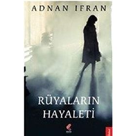 Rüyaların Hayaleti - Adnan İrfan