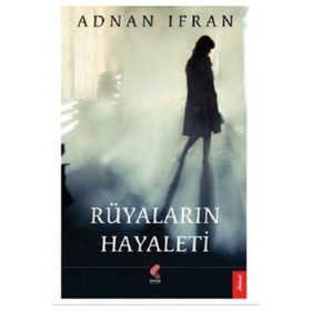 Rüyaların Hayaleti - Adnan İrfan