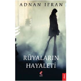 Rüyaların Hayaleti - Adnan İrfan