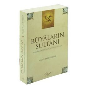 RÜYALARIN SULTANI PEYGAMBERIMIZI RÜYADA GÖRMENİN YOLLARI - ÖMER FARUK HILMI