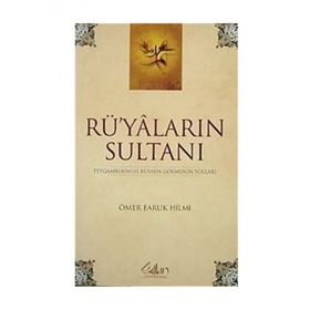 RÜYALARIN SULTANI PEYGAMBERIMIZI RÜYADA GÖRMENİN YOLLARI - ÖMER FARUK HILMI
