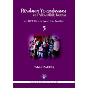Rüyaların Yorumlanması ve Psikanalitik Kuram - Tahir Özakkaş