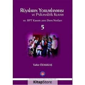 Rüyaların Yorumlanması ve Psikanalitik Kuram - Tahir Özakkaş