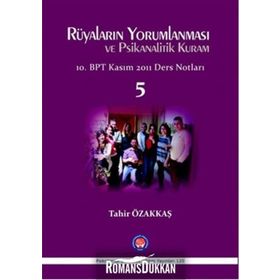 Rüyaların Yorumlanması ve Psikanalitik Kuram - Tahir Özakkaş