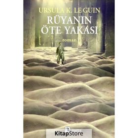 RÜYANIN ÖTE YAKASI - URSULA KROEBER LE GUIN (URSULA K. LEGUIN)