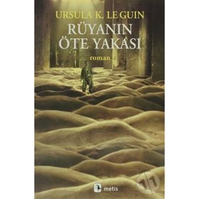 RÜYANIN ÖTE YAKASI - URSULA KROEBER LE GUIN (URSULA K. LEGUIN)