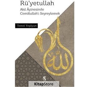 Rüyetullah-Akıl Ayinesinde Cemalullahı Seyreylemek - Temel Yeşilyurt